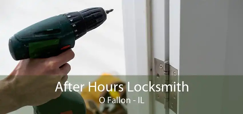 After Hours Locksmith O Fallon - IL