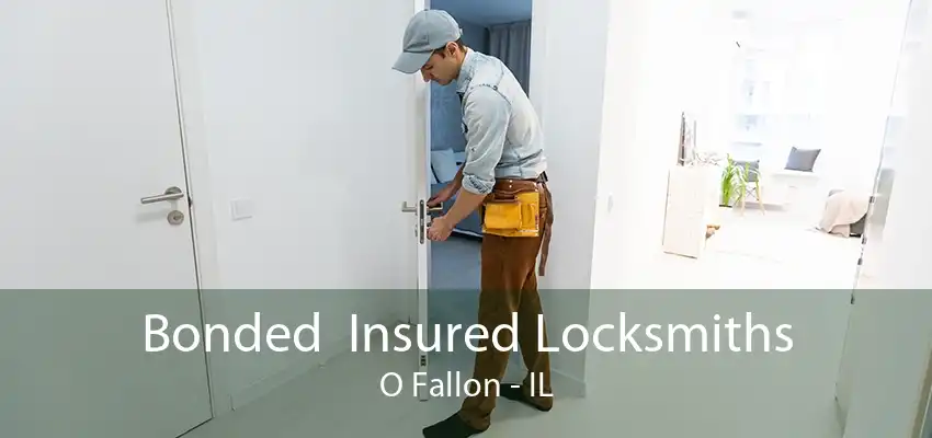 Bonded  Insured Locksmiths O Fallon - IL