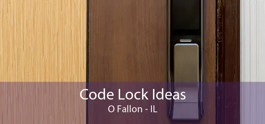 Code Lock Ideas O Fallon - IL