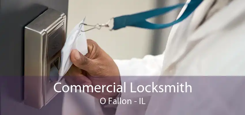 Commercial Locksmith O Fallon - IL