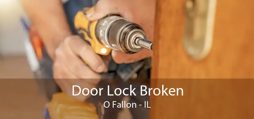 Door Lock Broken O Fallon - IL