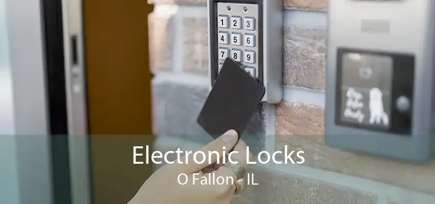 Electronic Locks O Fallon - IL