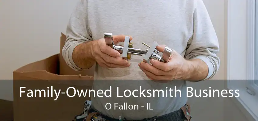 Family-Owned Locksmith Business O Fallon - IL