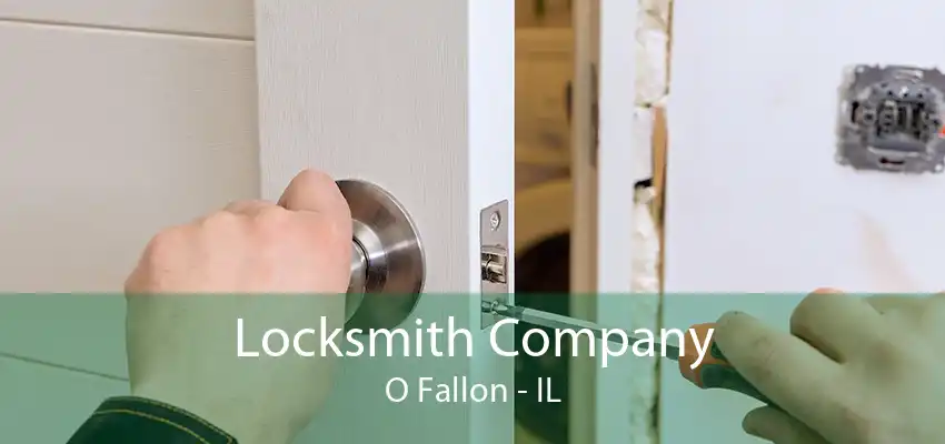 Locksmith Company O Fallon - IL