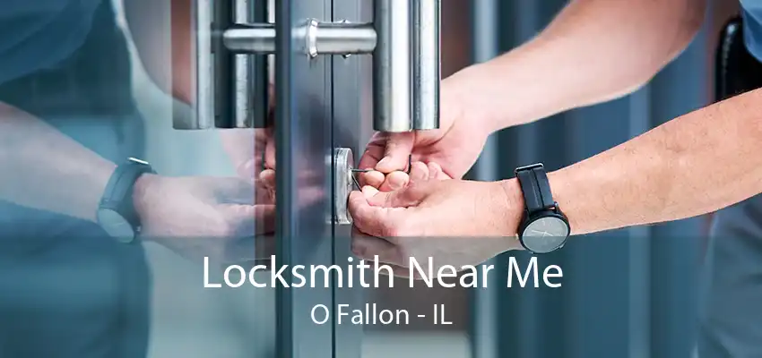 Locksmith Near Me O Fallon - IL