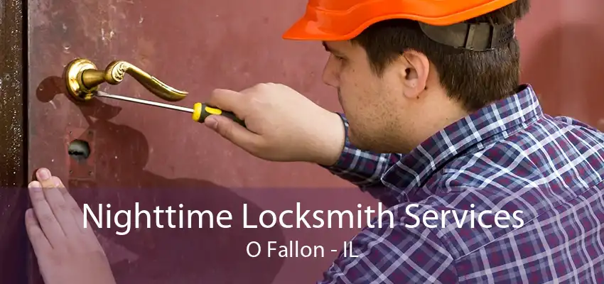 Nighttime Locksmith Services O Fallon - IL