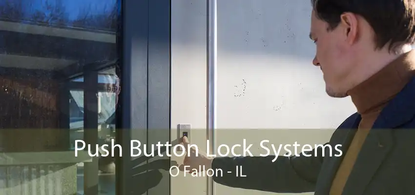 Push Button Lock Systems O Fallon - IL