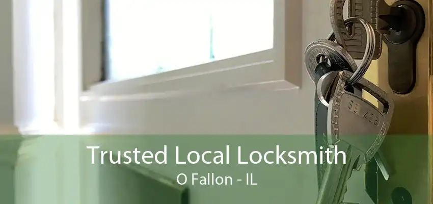 Trusted Local Locksmith O Fallon - IL